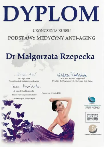 Dyplom ukończenia kursu Podstawy Medycyny Anti-Aging, Międzynarodowe Centrum Kształcenia Medycyny Anti-Aging i Stowarzyszenie Lekarzy Dermatologów Estetycznych